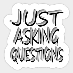 just asking questions Sticker